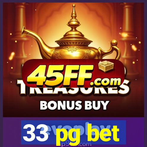 33 pg bet